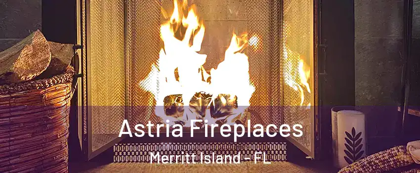  Astria Fireplaces Merritt Island - FL