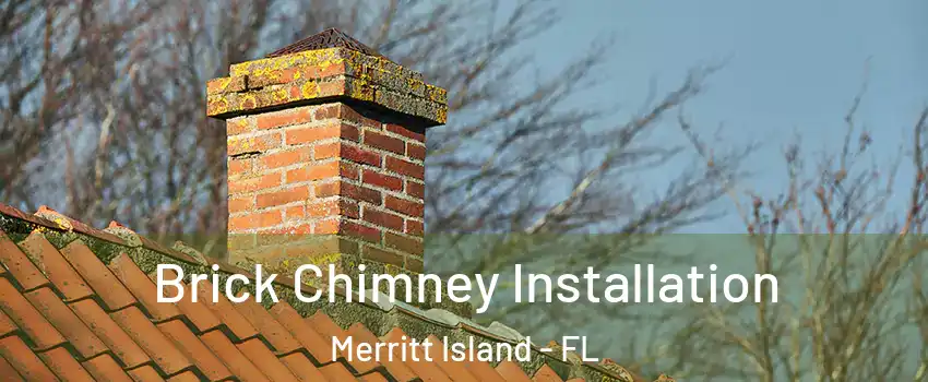  Brick Chimney Installation Merritt Island - FL