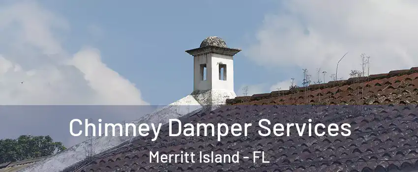  Chimney Damper Services Merritt Island - FL