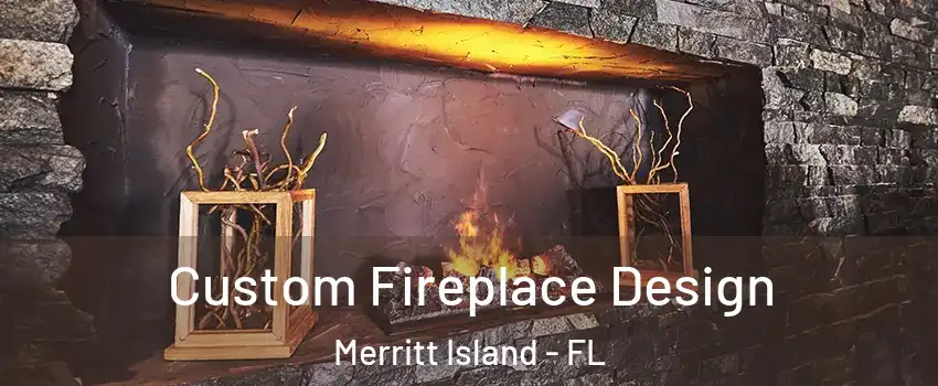  Custom Fireplace Design Merritt Island - FL