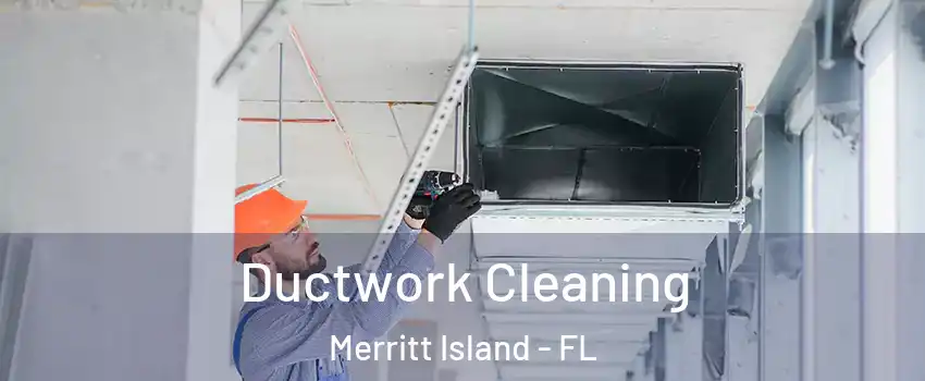  Ductwork Cleaning Merritt Island - FL