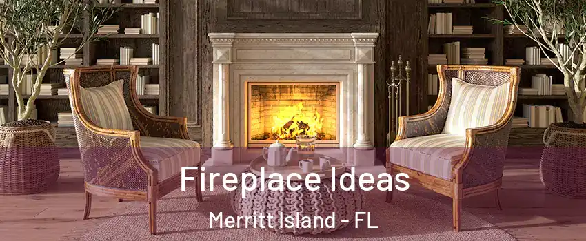 Fireplace Ideas Merritt Island - FL