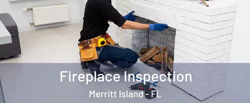  Fireplace Inspection Merritt Island - FL
