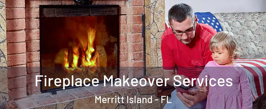  Fireplace Makeover Services Merritt Island - FL