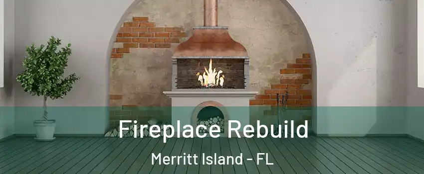  Fireplace Rebuild Merritt Island - FL