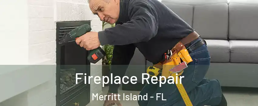  Fireplace Repair Merritt Island - FL