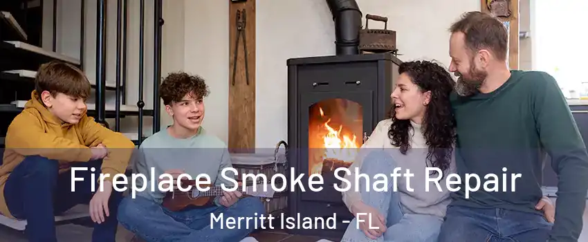 Fireplace Smoke Shaft Repair Merritt Island - FL