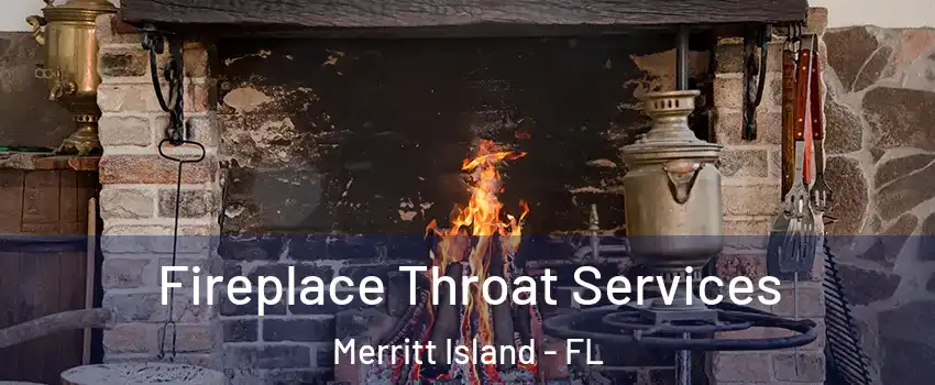 Fireplace Throat Services Merritt Island - FL