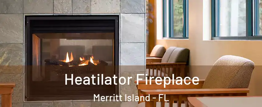  Heatilator Fireplace Merritt Island - FL