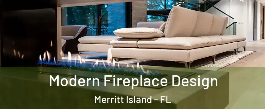  Modern Fireplace Design Merritt Island - FL