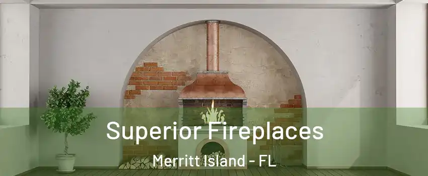  Superior Fireplaces Merritt Island - FL