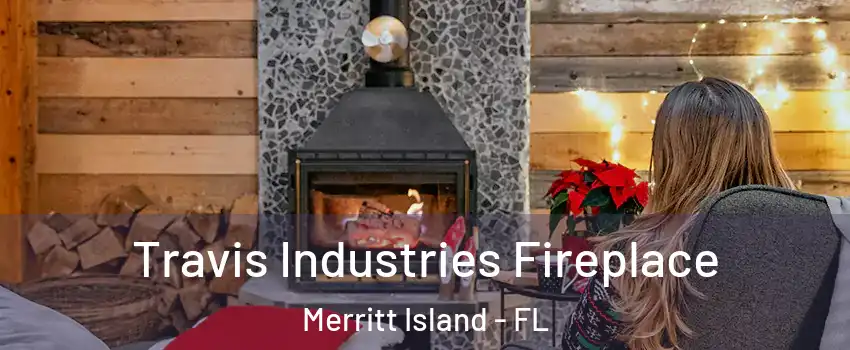  Travis Industries Fireplace Merritt Island - FL
