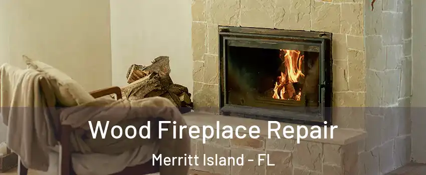  Wood Fireplace Repair Merritt Island - FL